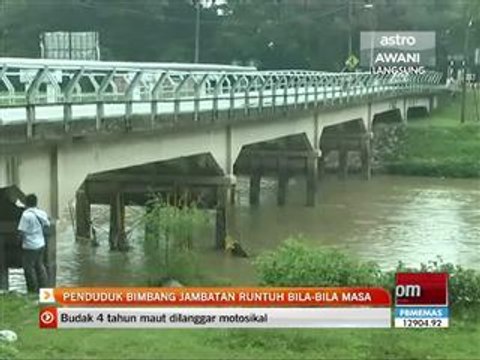 Penduduk bimbang jambatan runtuh bila-bila masa