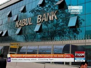 Presiden Afghanistan buka siasatan kes bank Kabul