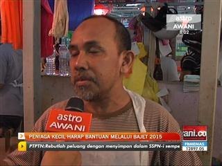 Peniaga kecil harap bantuan melalui Bajet 2015