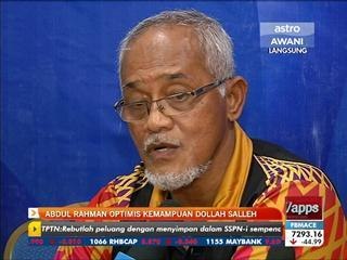 Abdul Rahman optimis kemampuan Dollah Salleh