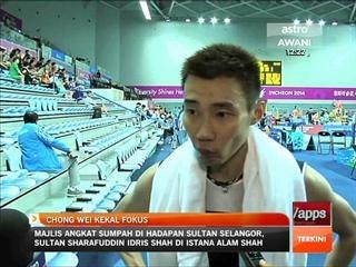 Chong Wei kekal fokus