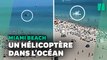 À Miami, un hélicoptère se crashe dans l'océan sous les yeux des baigneurs