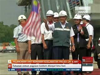 Pelancaran Unit Rondaan Keselamatan projek LRT & MRT