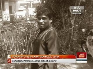 Pengarah Studio AWANI meninggal dunia