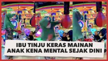 Ibu Tinju Keras Mainan di Tempat Hiburan, Reaksi Anak Jadi Sorotan, Publik: Kena Mental Sejak Dini