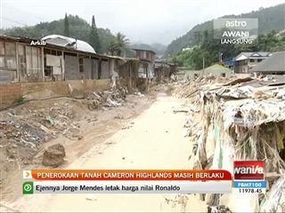 tanah Cameron Highlands masih berlaPenerokaan tanah Cameron Highlands masih berlakuku