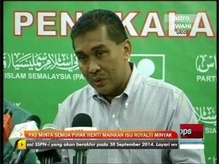 PAS minta semua pihak henti mainkan isu royalti minyak
