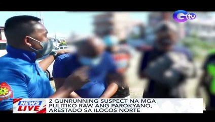 2 gunrunning suspect na mga pulitiko raw ang parokyano, arestado sa Ilocos Norte | News Live
