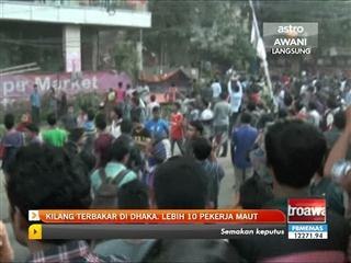 Kilang terbakar di Dhaka, lebih 10 pekerja maut