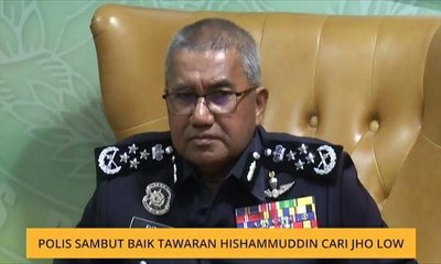 Polis sambut baik tawaran Hishammuddin cari Jho Low