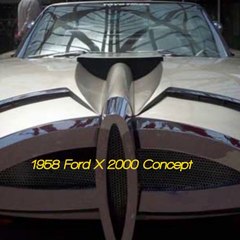 1958 Ford X 2000 Concept . Classic cars