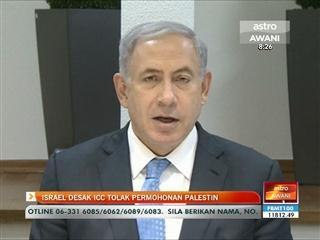 Israel desak ICC tolak permohonan Palestin