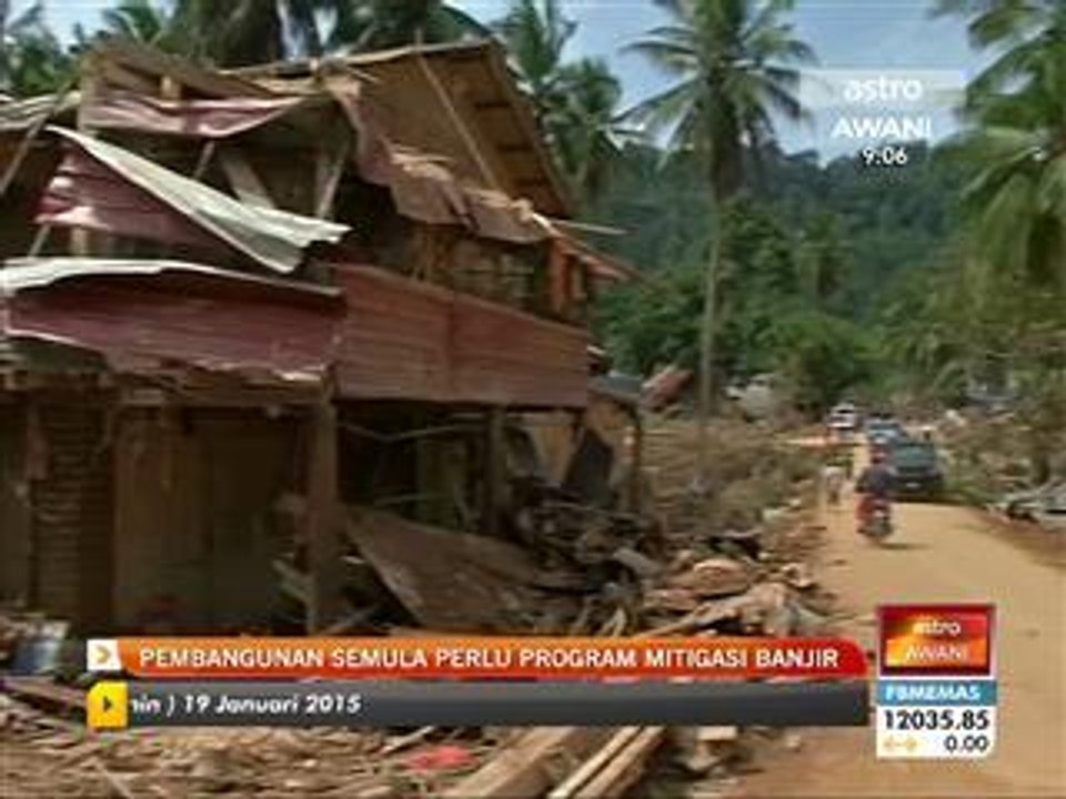 Pembangunan semula perlu program mitigasi banjir