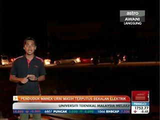 Penduduk Manik Urai masih terputus bekalan elektrik