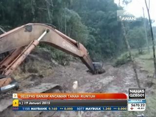 Selepas banjir ancaman tanah runtuh