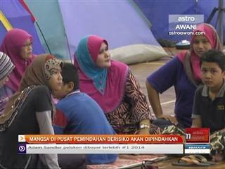 Mangsa di pusat pemindahan berisiko akan dipindahkan