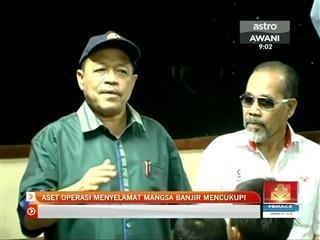 Aset operasi menyelamat mangsa babnjir mencukupi