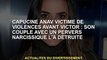 Capucine Anav victime de la victoire avant la victoire : sa relation avec un pervers narcissique l'a