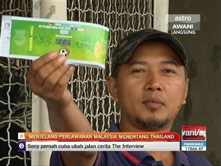 Menjelang perlawanan Malaysia menentang Thailand