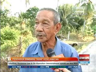 Penduduk bimbang tahap keselamatan