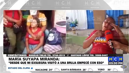 "Mi exsuegra visitó un brujo y días antes se me perdió la ropa interior": habla por primera vez tras ser liberada de un hechizo, María Suyapa en Lempira