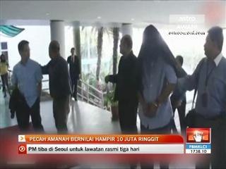 Pecah amanah bernilai hampir RM10 juta