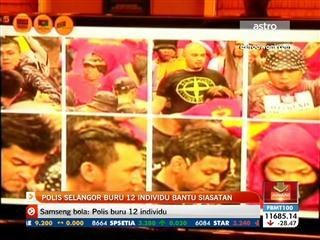 Polis Selangor buru 12 individu bantu siasatan