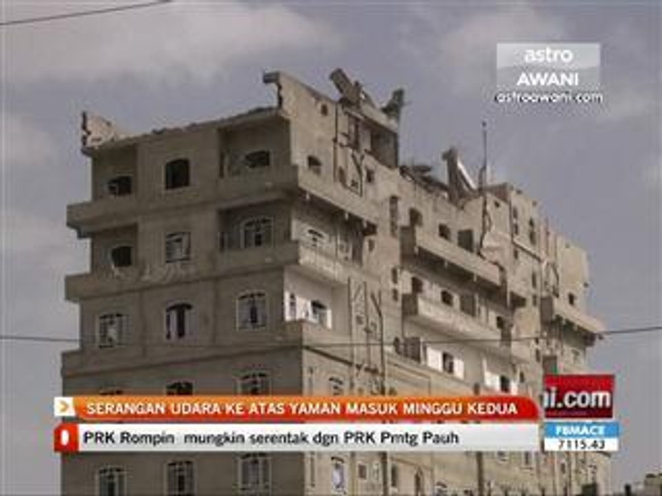 Serangan udara ke atas Yaman masuk minggu kedua