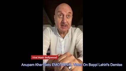 Anupam Kher Gets EMOTIONAL Video On Bappi Lahiri's Demise