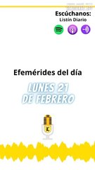 EFEMERIDES: Lunes 21 de Febrero 2022