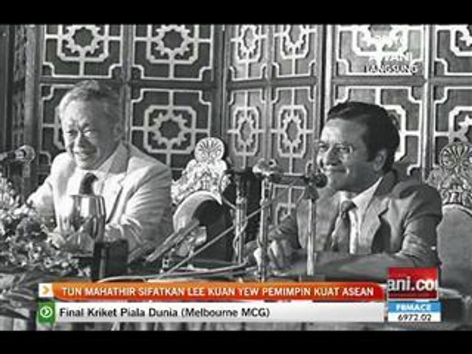 Tun Mahathir sifatkan Lee Kuan Yew pemimpin kuat Asean