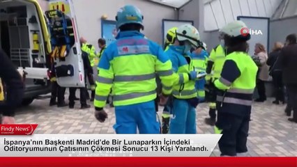 İspanya’nın Başkenti Madrid’de Bir Lunaparkın İçindeki Oditoryumunun Çatısının Çökmesi Sonucu 13 Kişi Yaralandı