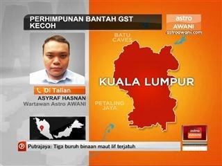 Perhimpunan bantah GST kecoh