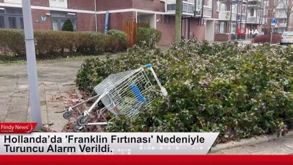 Hollanda’da 'Franklin Fırtınası' Nedeniyle Turuncu Alarm Verildi.