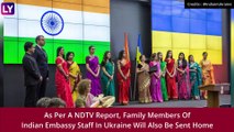 UKRAINE-RUSSIA Tensions: India Asks Family Members Of Embassy Staff To Leave Kyiv