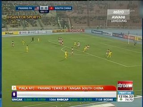 Piala AFC: Pahang tewas di tangan South China