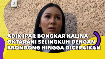 Adik Ipar Bongkar Kalina Oktarani Selingkuh dengan Brondong Hingga Diceraikan