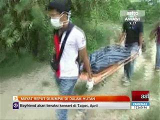 Mayat reput dijumpai di dalam hutan