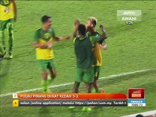 Pulau Pinang diikat Kedah 3-3
