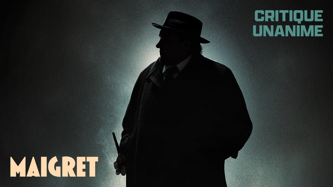 MAIGRET - La critique est unanime !