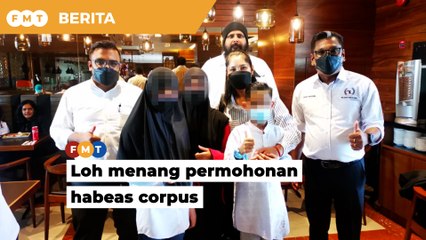 Loh menang permohonan habeas corpus untuk hak jagaan 3 anak