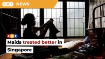 Maids treated better in Singapore than in Malaysia due to clear policies, stronger law enforcement
