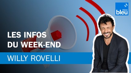 Les infos du week-end - Le billet de Willy Rovelli