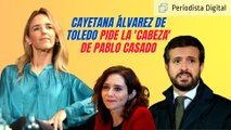 Cayetana Álvarez de Toledo pide ‘la cabeza’ de PABLO CASADO y manda este mensaje al PP