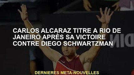 Carlos Alcaraz s'impose à Rio de Janeiro après sa victoire sur Diego Schwartzman