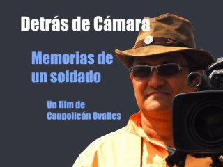 Detrás de Cámara del film MEMORIAS DE UN SOLDADO, de Caupolicán Ovalles