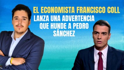 El economista Francisco Coll lanza una advertencia que hunde a Pedro Sánchez: “Deberían saltar las alarmas en Moncloa”