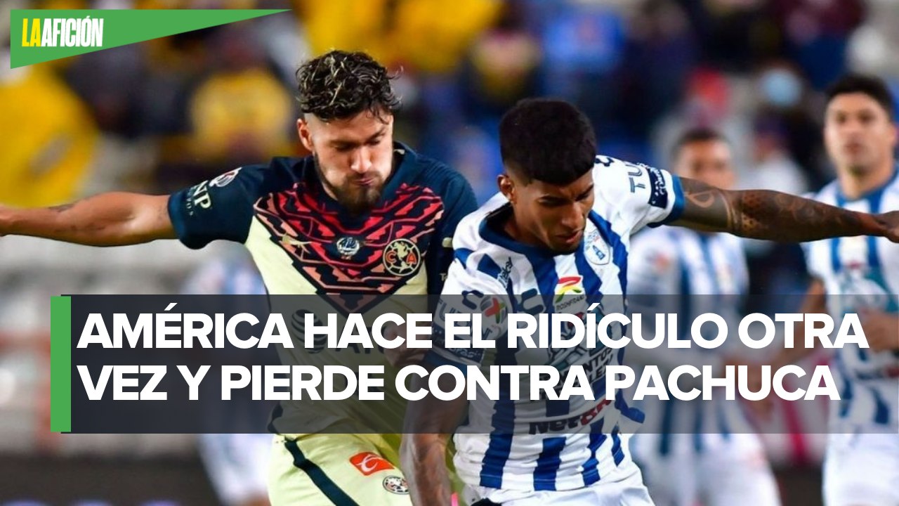 América 1-3 Pachuca; las Águilas, en estado de coma a una semana del Clásico Capitalino