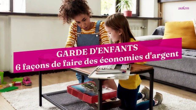 Garde d'enfants : 6 façons de faire des vraies économies d’argent