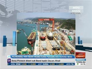 Petronas, HHI akan memeterai perjanjian novasi MISC